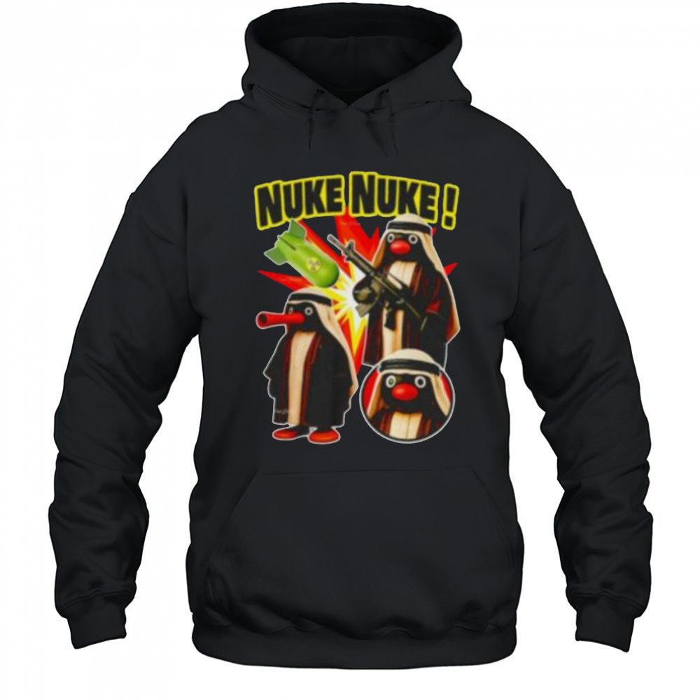 Noot Noot Nuke Nuke shirt Hoodie