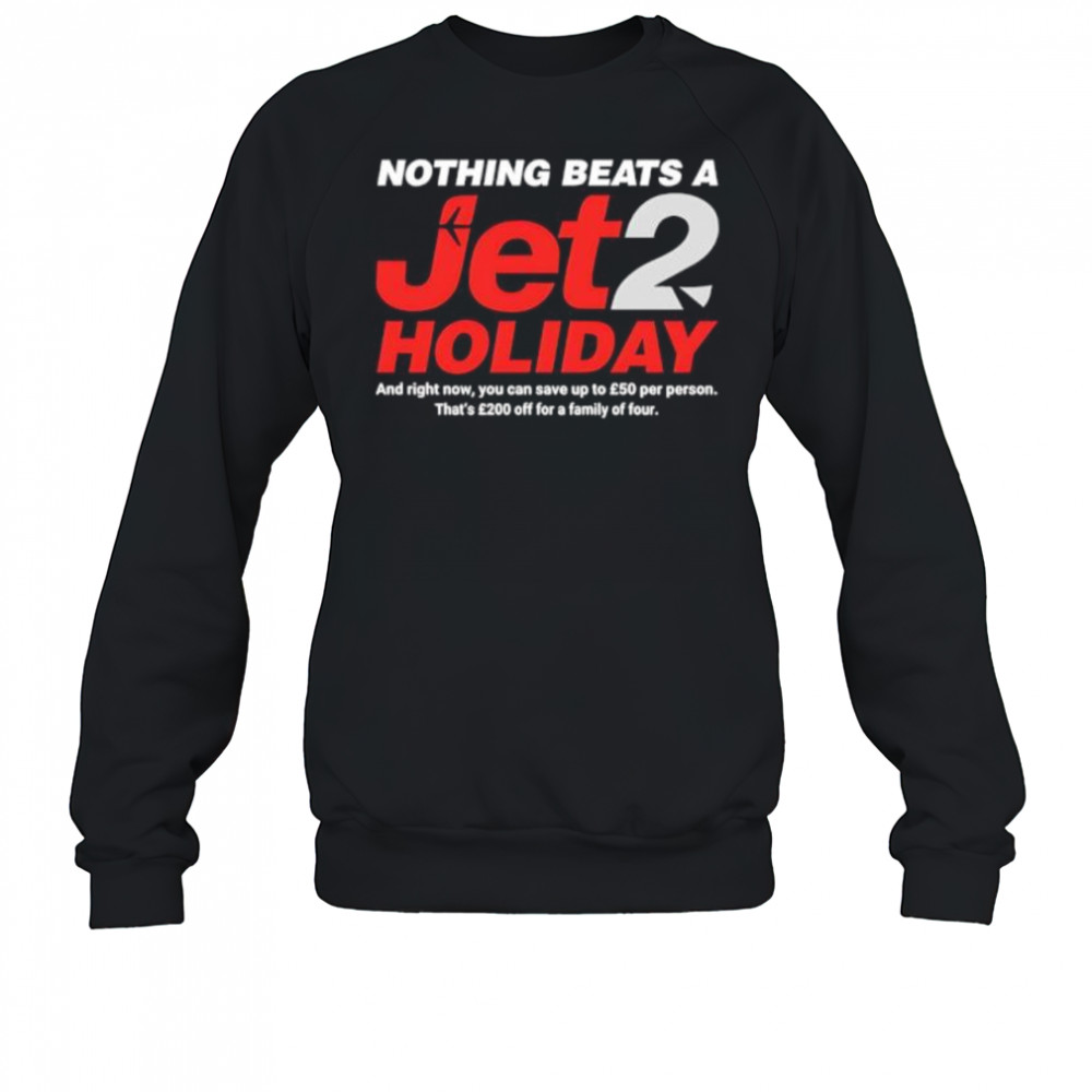 Nothing beats a jet2 holiday shirt Sweatshirt