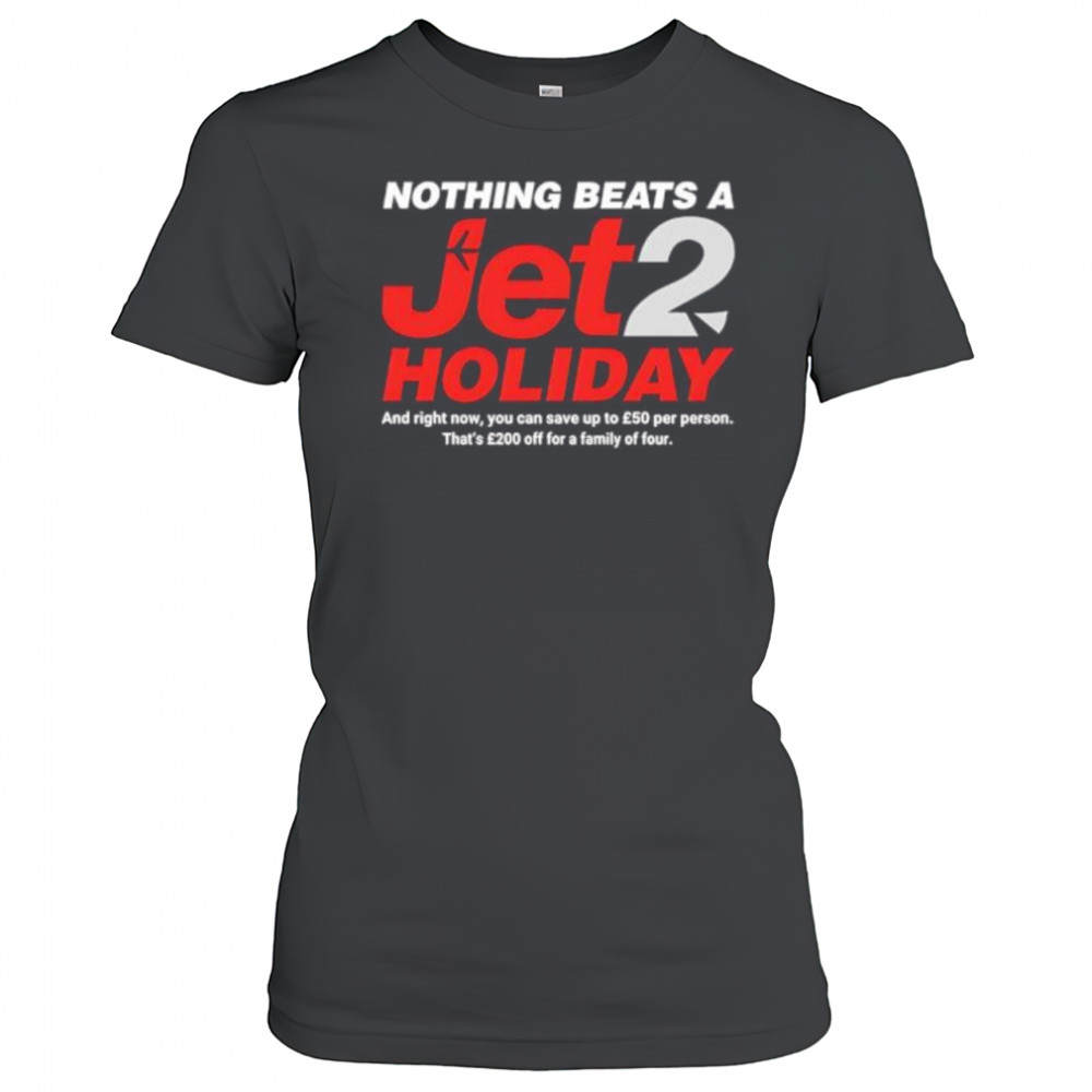 Nothing beats a jet2 holiday shirt Women's T-shirt