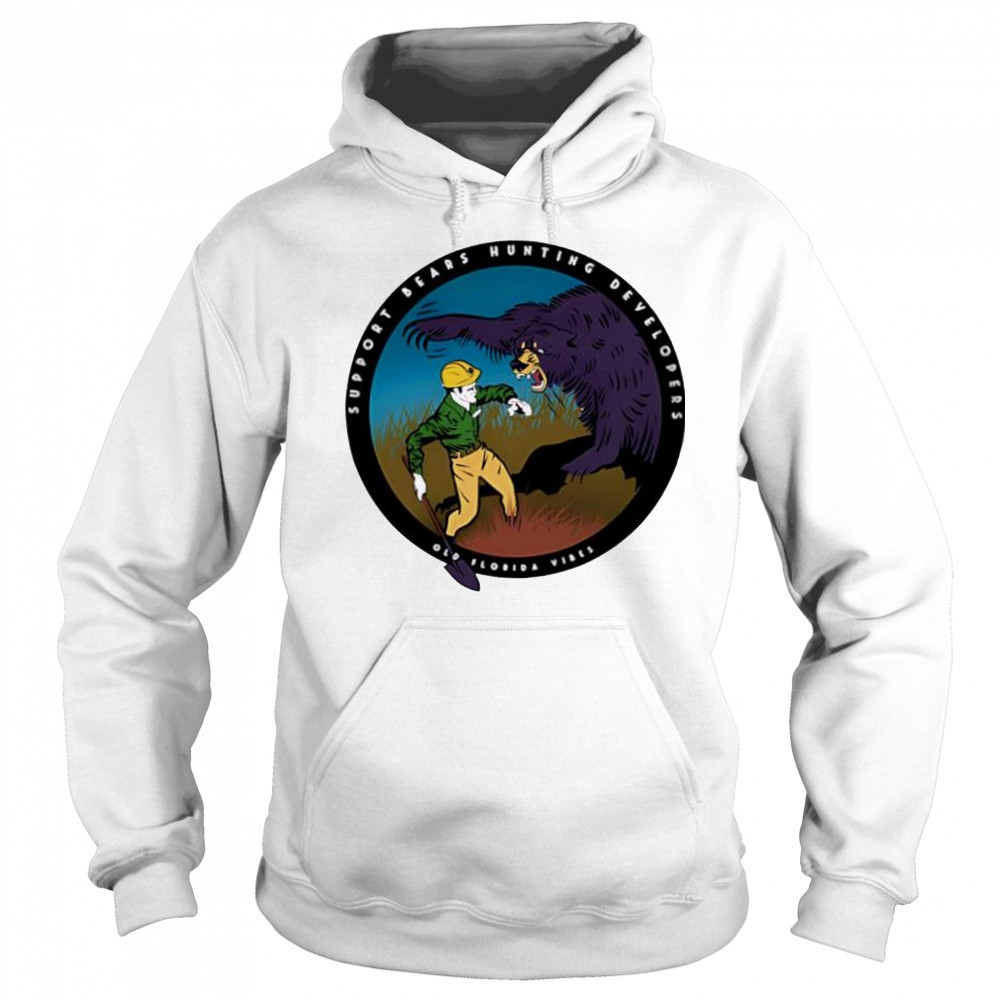 Old Florida Vibes Support Bears Hunting Developers Old Florida Vibes shirt Sweatshirt