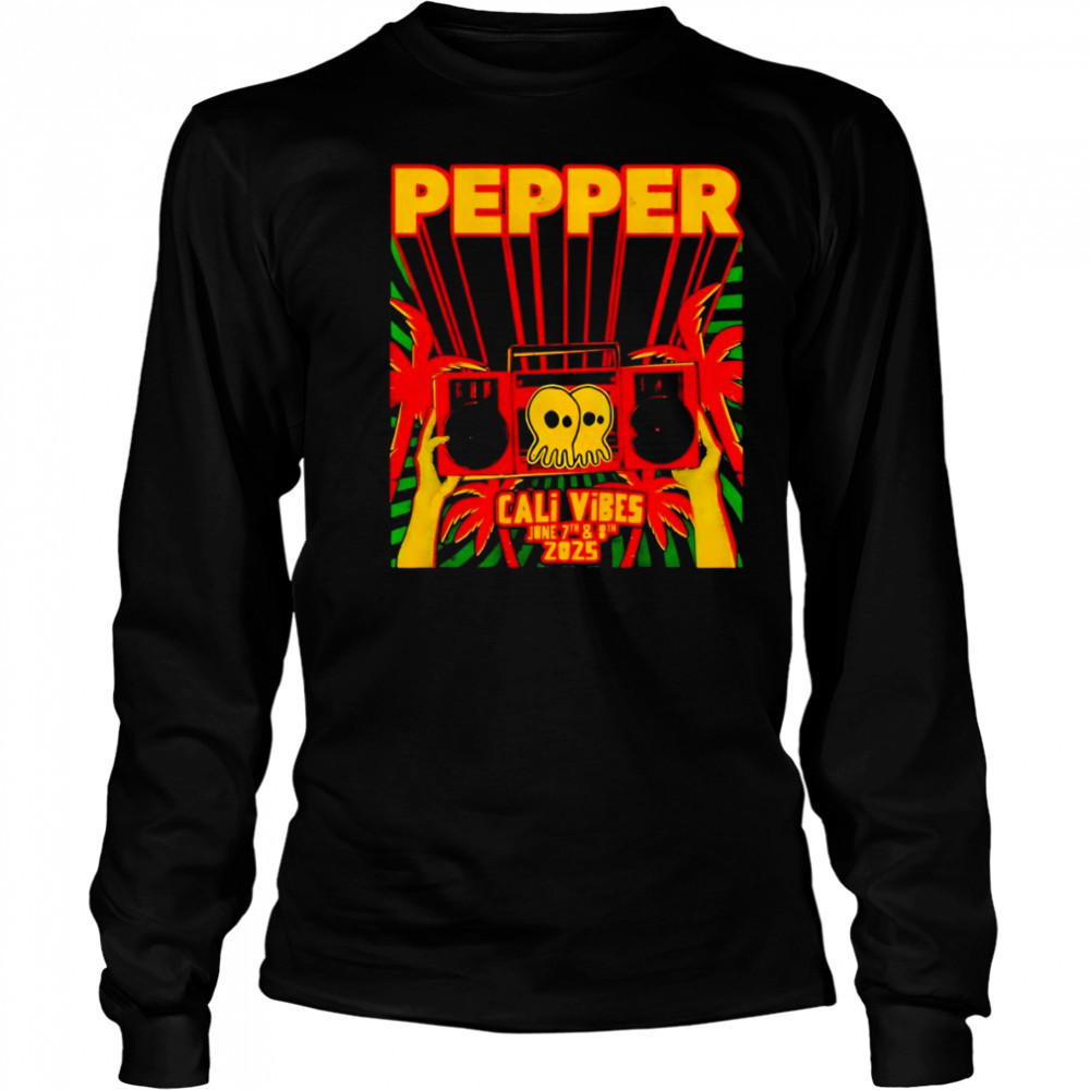 Pepper Cali Vibes 2025 shirt Long Sleeved