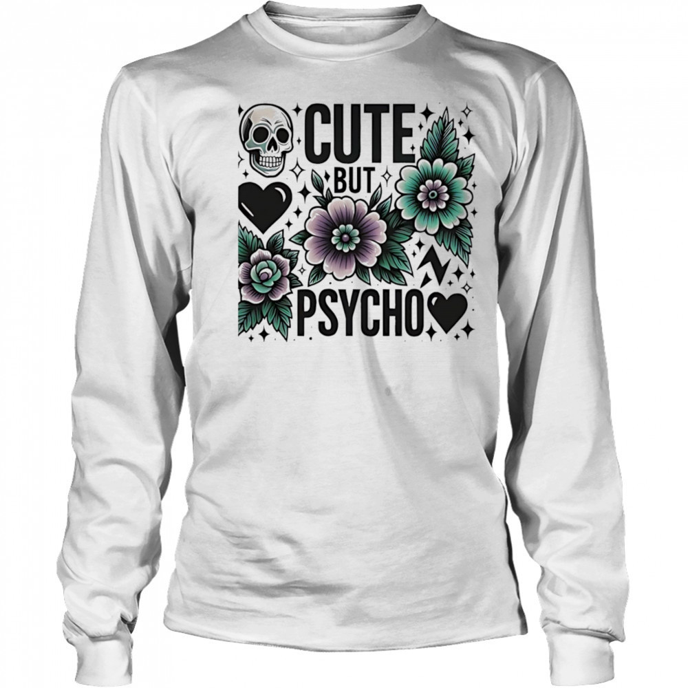 Skull cute but psycho shirt Long Sleeved