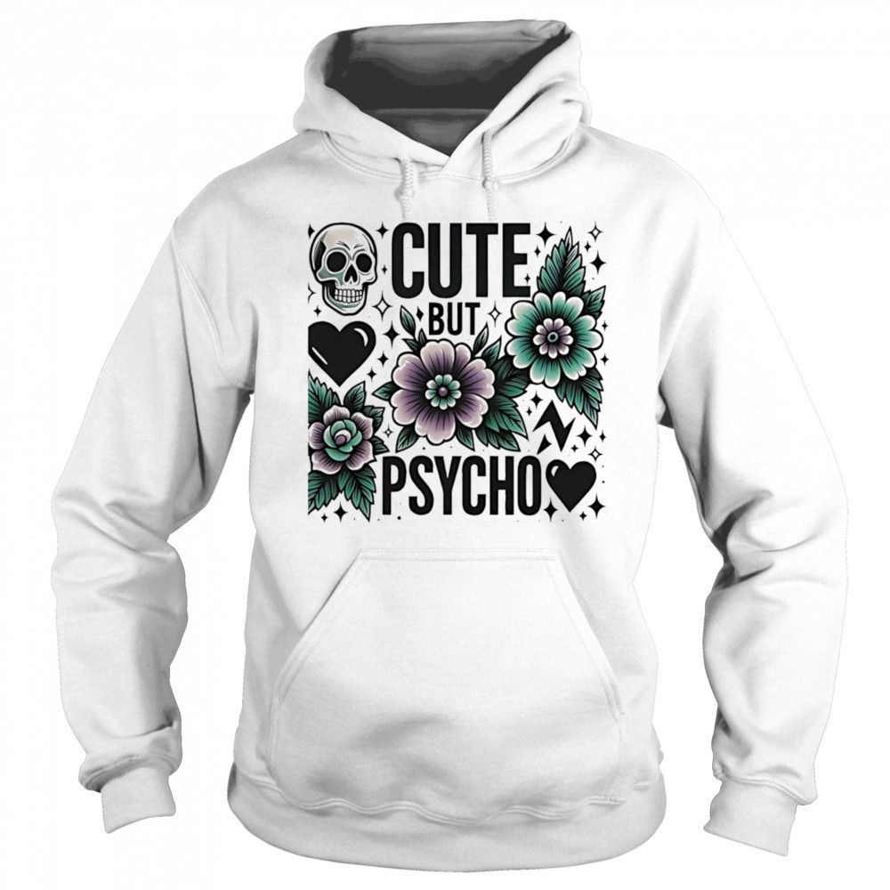 Skull cute but psycho shirt Sweatshirt