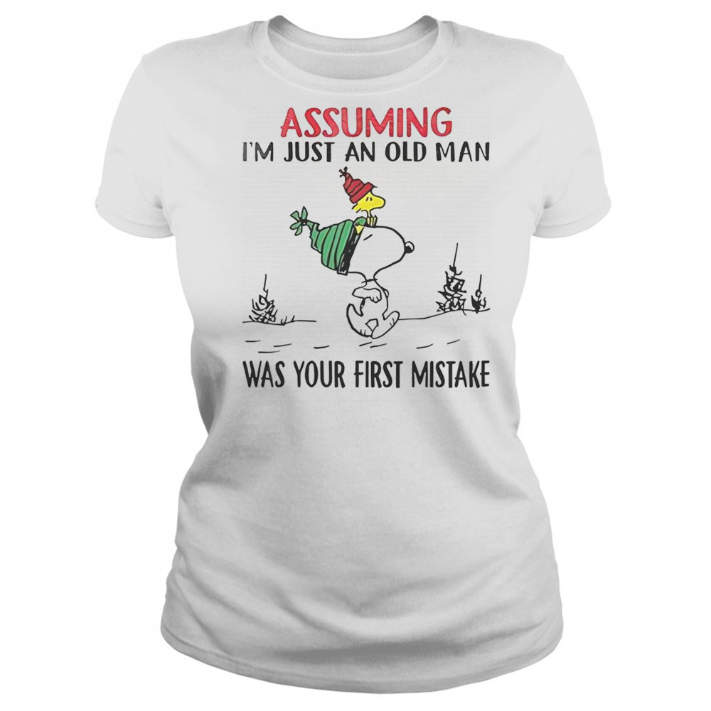 Snoopy Assuming I’m Just An Old Man Was Your First Mistake T-Shirt Women's T-shirt