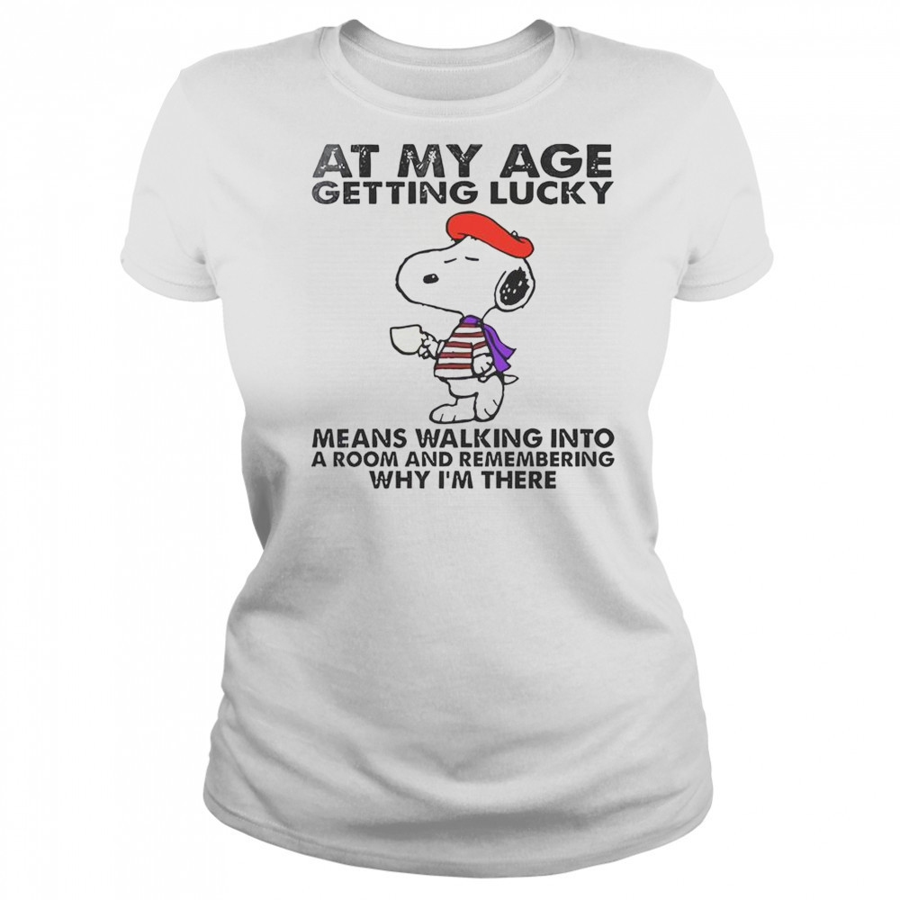 Snoopy At My Age Getting Lucky Means Walking Into A Room And Remembering T-Shirt Women's T-shirt