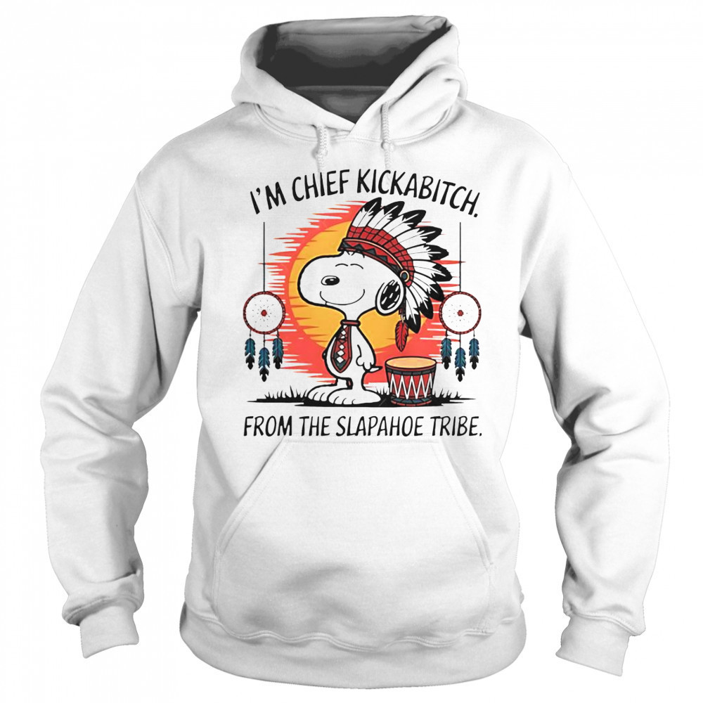 Snoopy Native I’m Chief Kickabitch From The Slapahoe Tribe Retro T-Shirt Sweatshirt