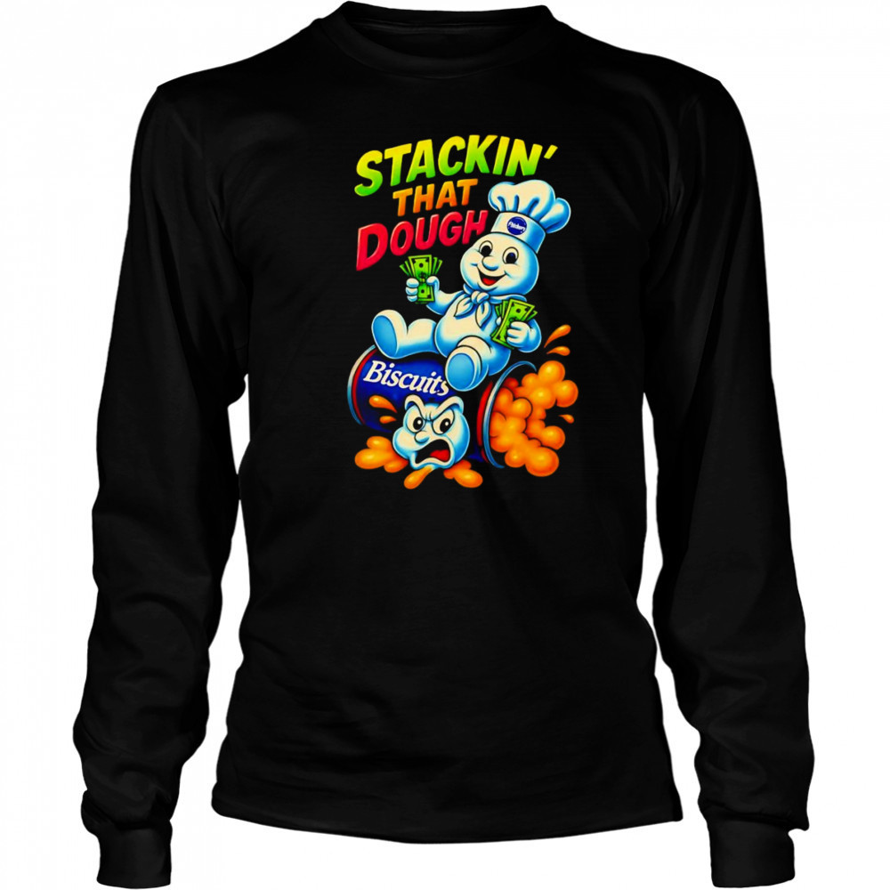 Stackin’ that dough shirt Long Sleeved