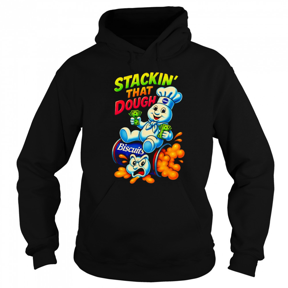 Stackin’ that dough shirt Sweatshirt