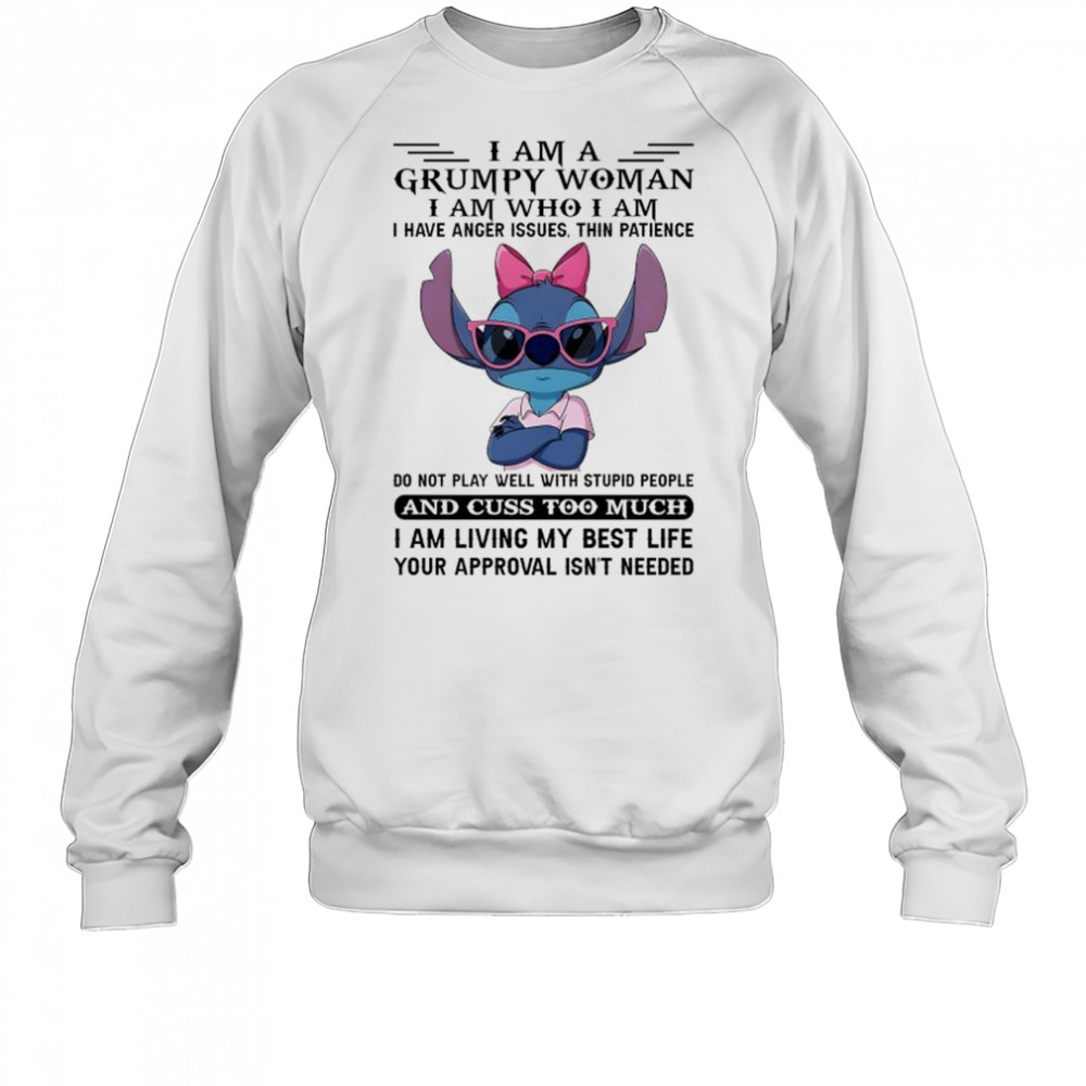Stitch I am a Grumpy Wpman I am who I am I have anger issues shirt Sweatshirt