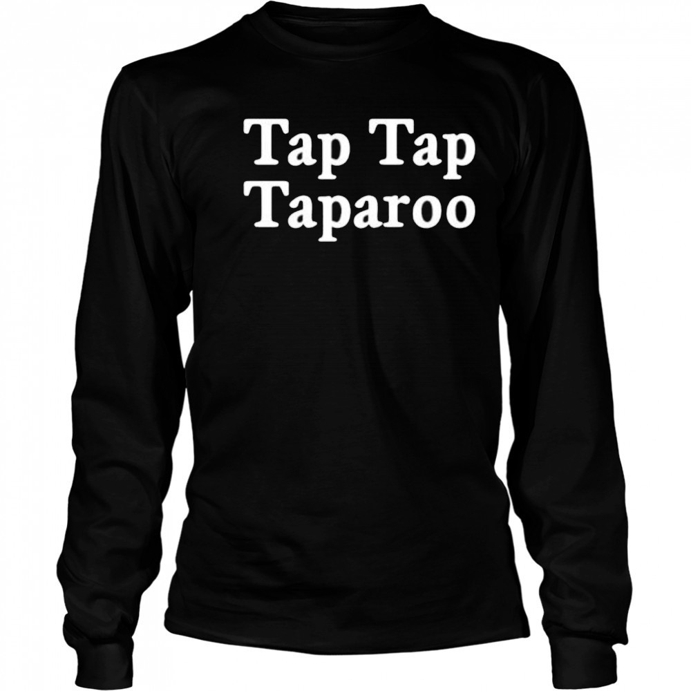 Tap Tap Taparoo letter shirt Long Sleeved