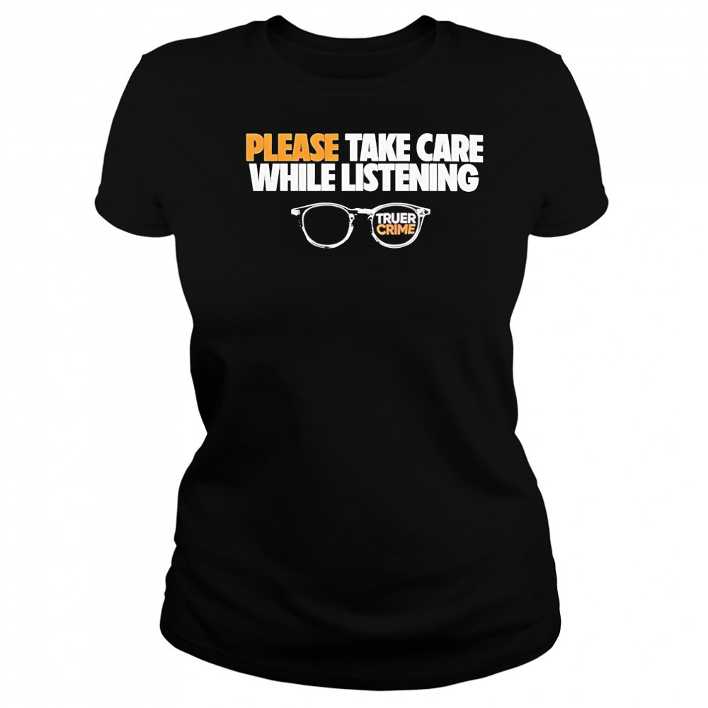 Tenderfoot Tv True Crime please take care while listening glasses shirt Women's T-shirt