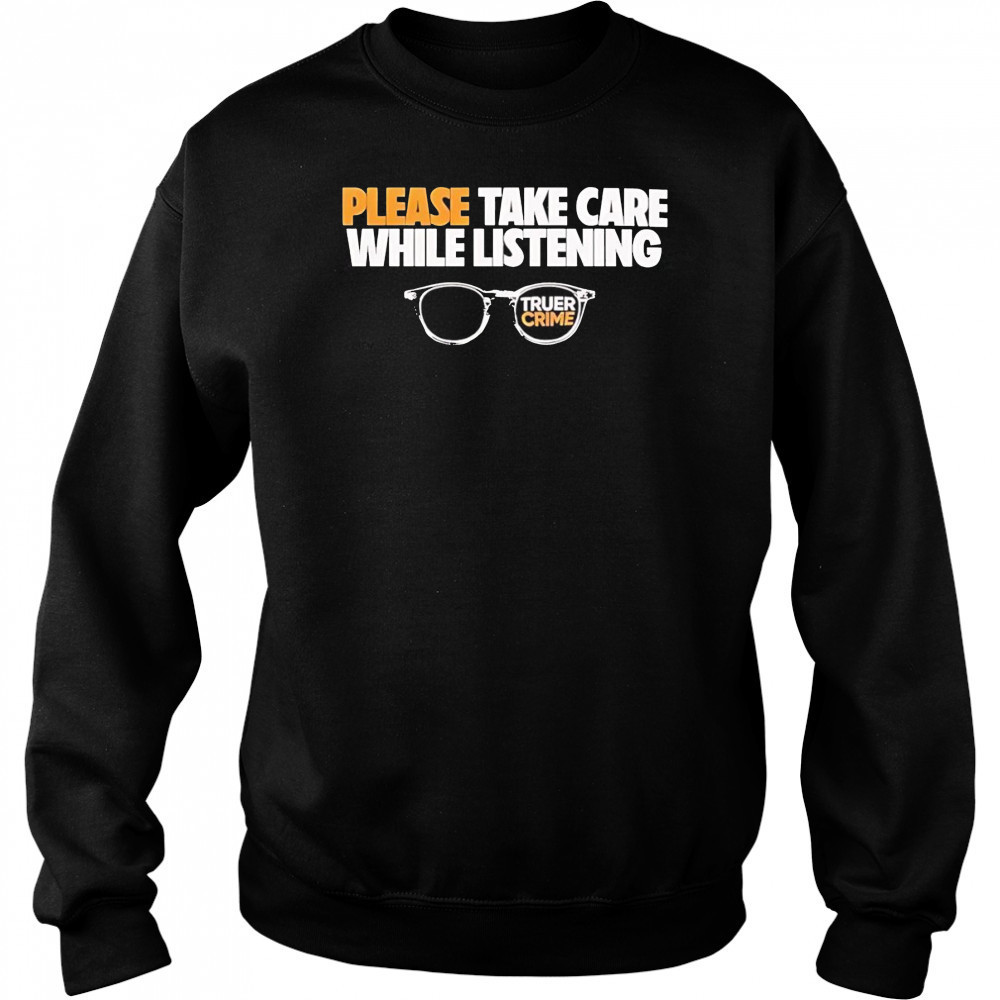 Tenderfoot Tv True Crime please take care while listening glasses shirt Hoodie