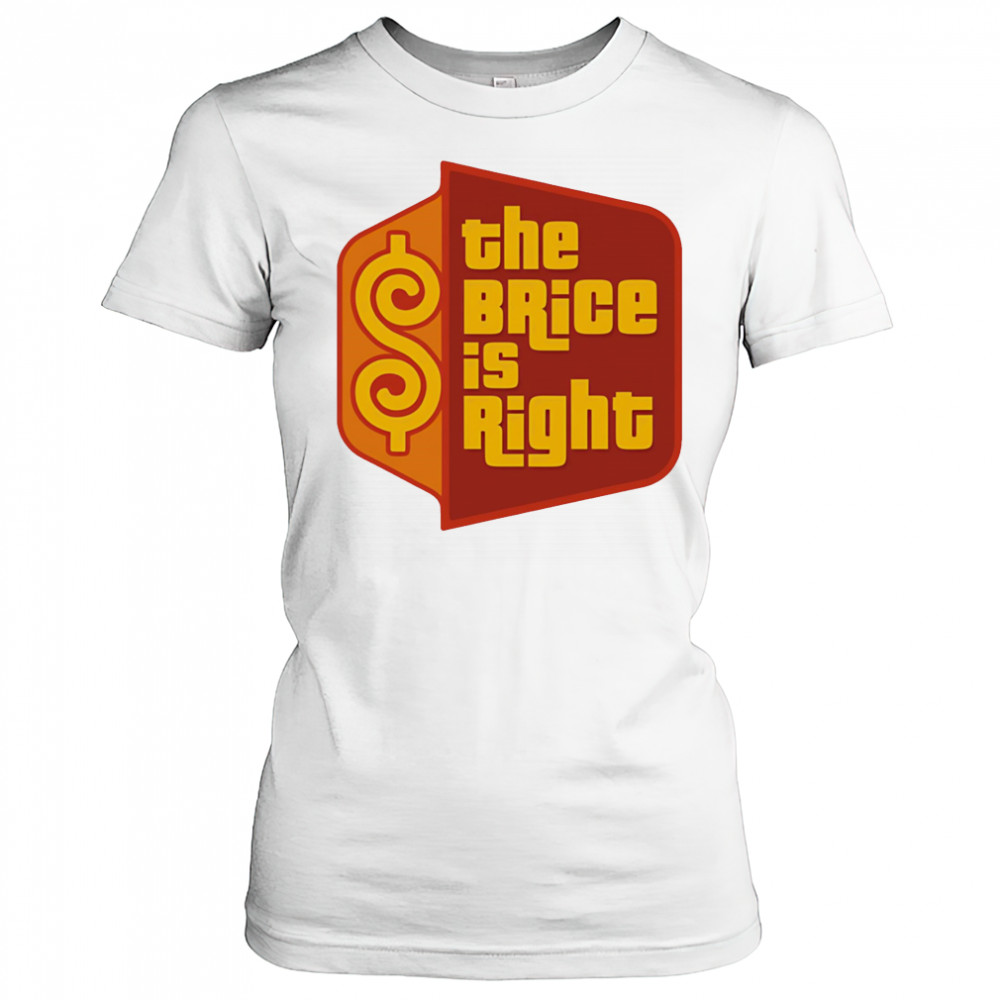 The Brice is right shirt Women's T-shirt