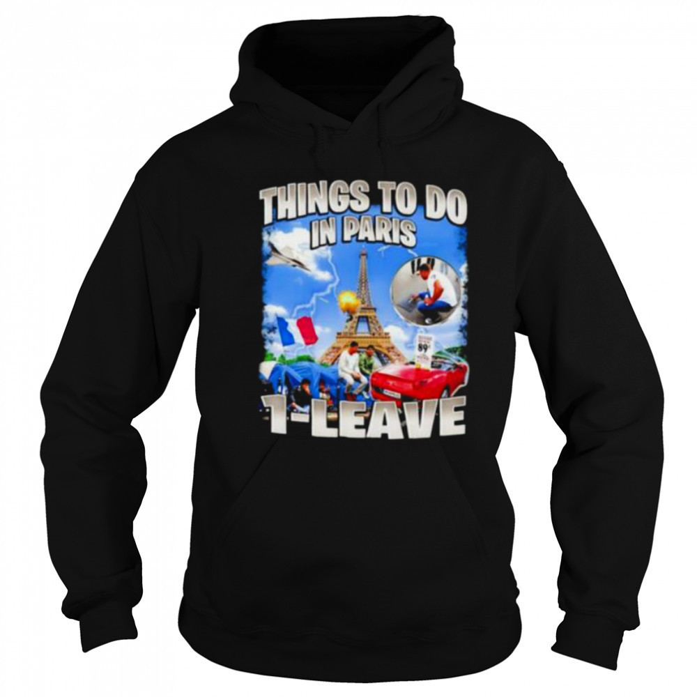 Things to do in Paris 1 leave shirt Sweatshirt