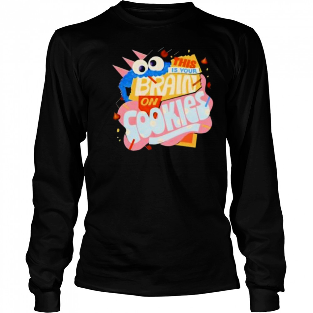 This is your brain on cookies shirt Long Sleeved