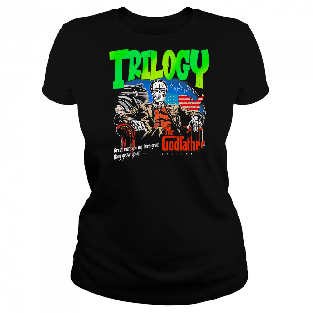 Trilogy the Godfather great men are not horn great they grow great shirt Women's T-shirt