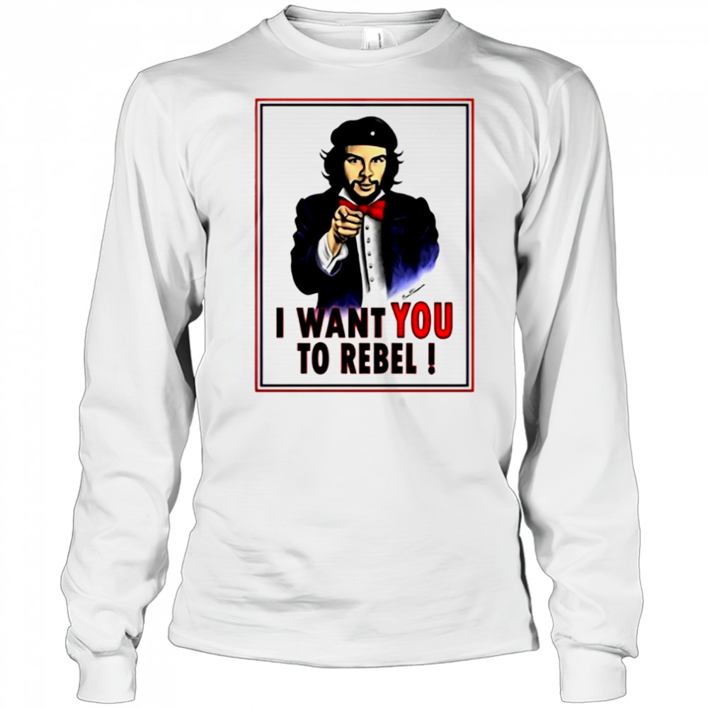 Uncle Che Guevara I want you to Rebel shirt Long Sleeved