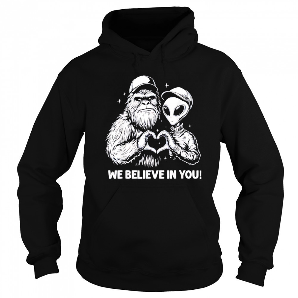 We Believe in You Bigfoot and Alien heart shirt Sweatshirt