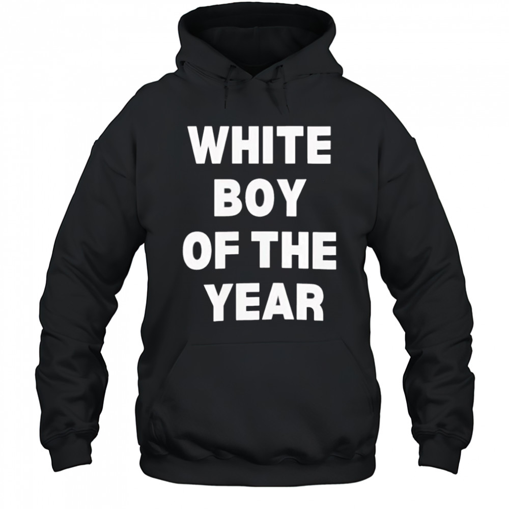 White boy of the year 2025 shirt Hoodie