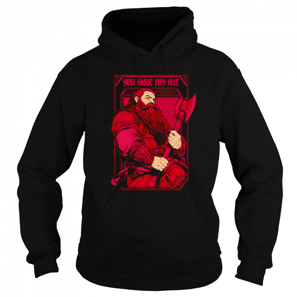 You have my axe shirt Sweatshirt
