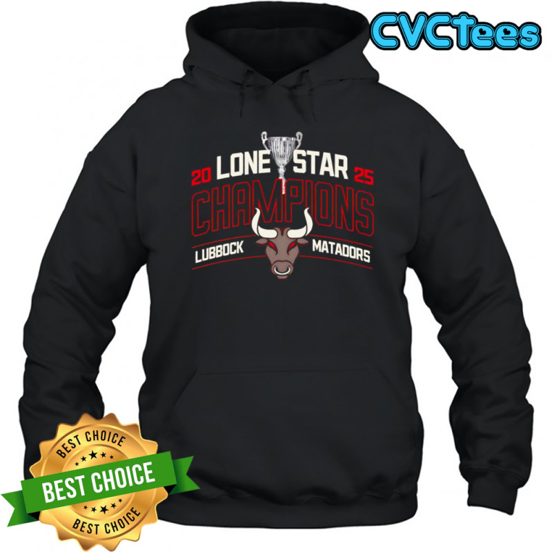 2025 Lone Star Champions Lubbock Matadors shirt Hoodie