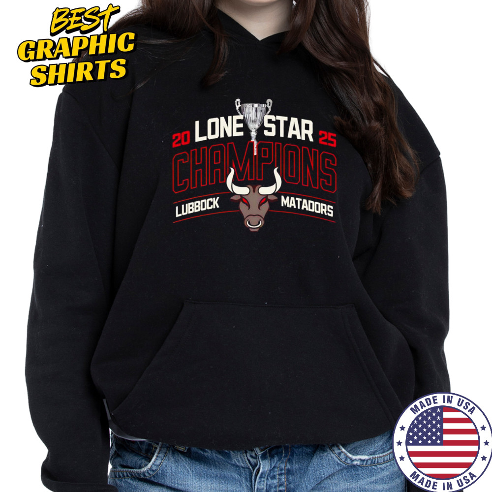 2025 Lone Star Champions Lubbock Matadors shirt Sweatshirt