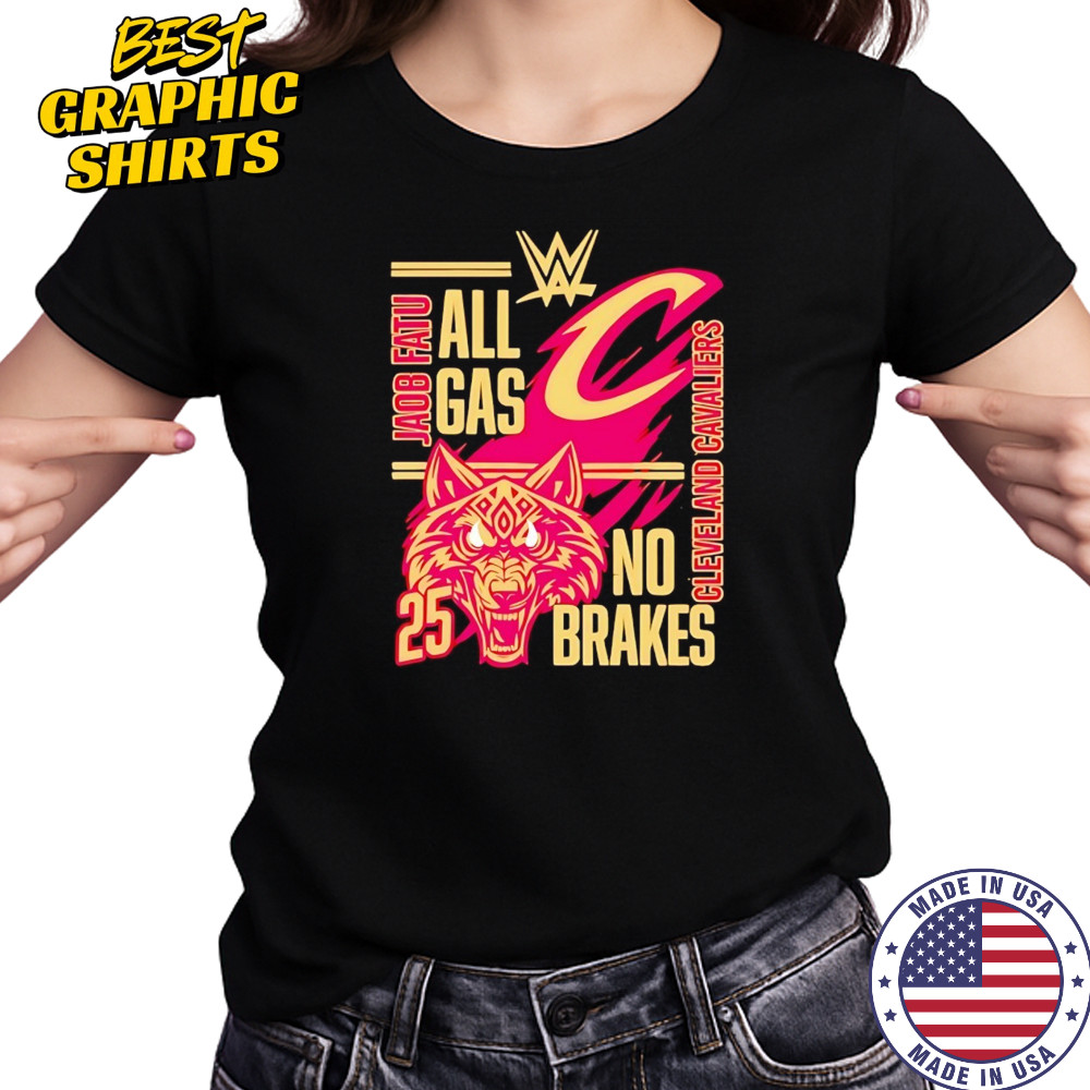 All gas no brakes Jacob Fatu Cleveland Cavaliers 2025 shirt Women's T-shirt