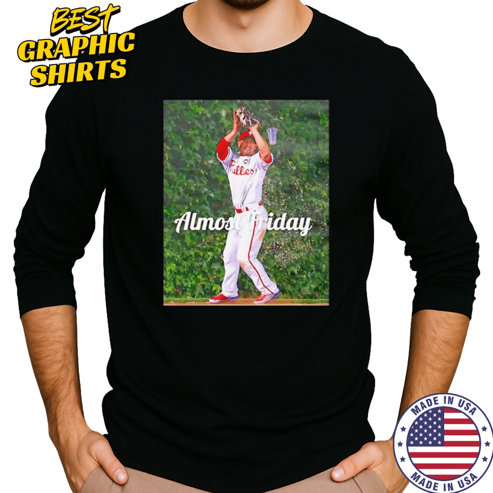 Almost Friday Phillies Beer shirt Long Sleeved