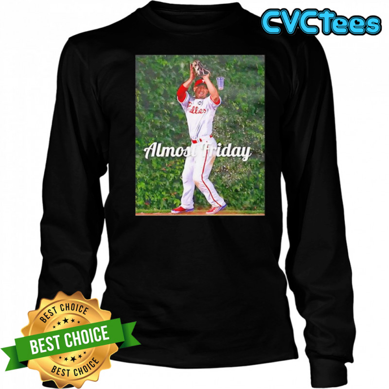 Almost Friday Phillies Beer shirt Long Sleeved