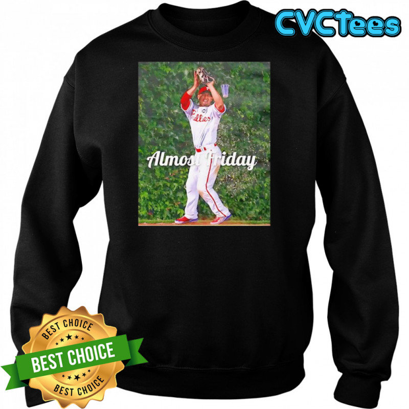 Almost Friday Phillies Beer shirt Sweatshirt