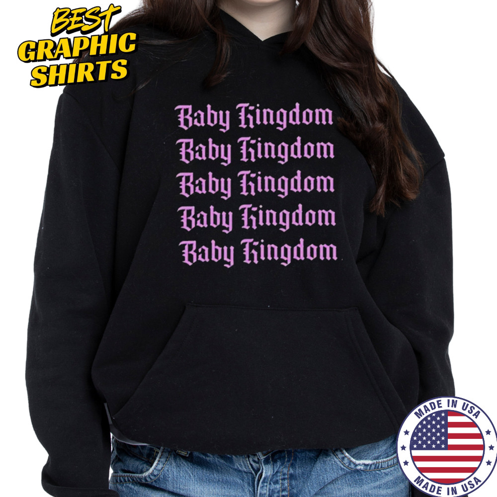 Baby Queen Baby Kingdom T-shirt Sweatshirt