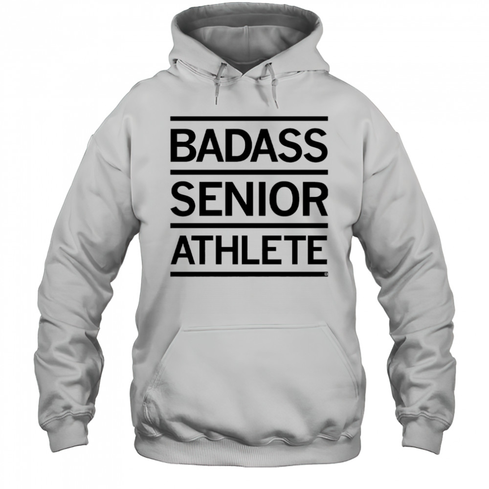 Badass senior athlete shirt Hoodie