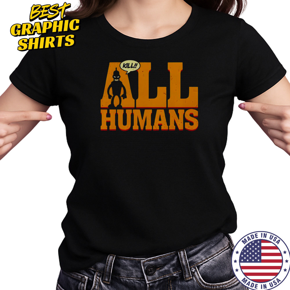 Bender Futurama Killer Robot Kill All Humans T-Shirt Women's T-shirt