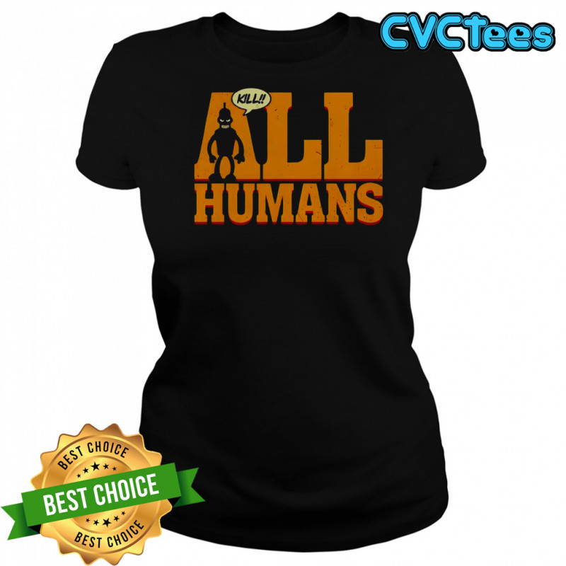 Bender Futurama Killer Robot Kill All Humans T-Shirt Women's T-shirt