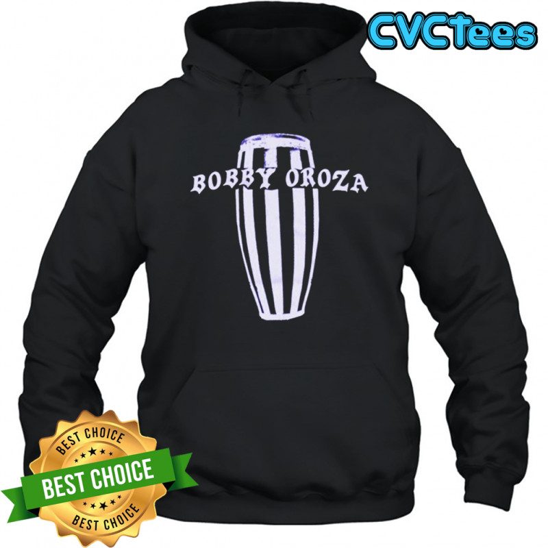 Bobby Oroza Conga T-Shirt Hoodie