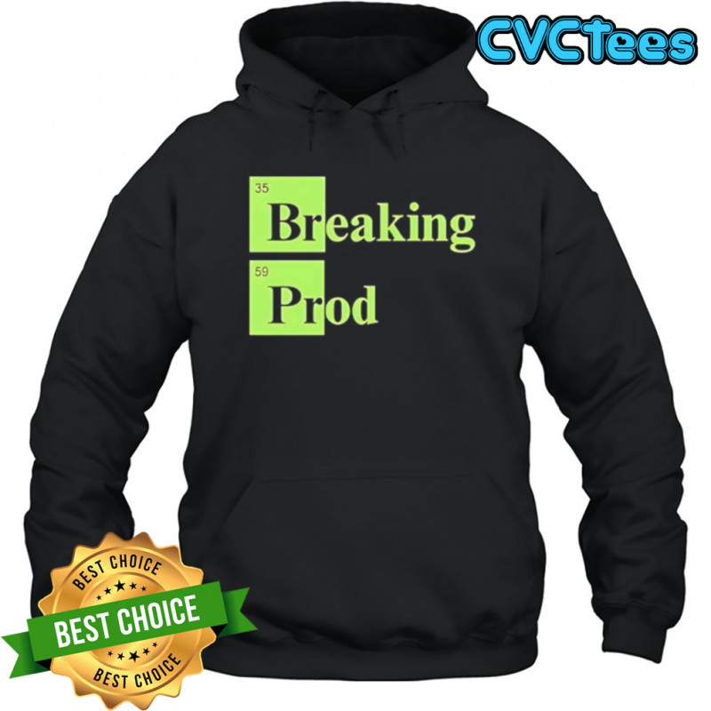 Breaking 35 prod 59 shirt Hoodie