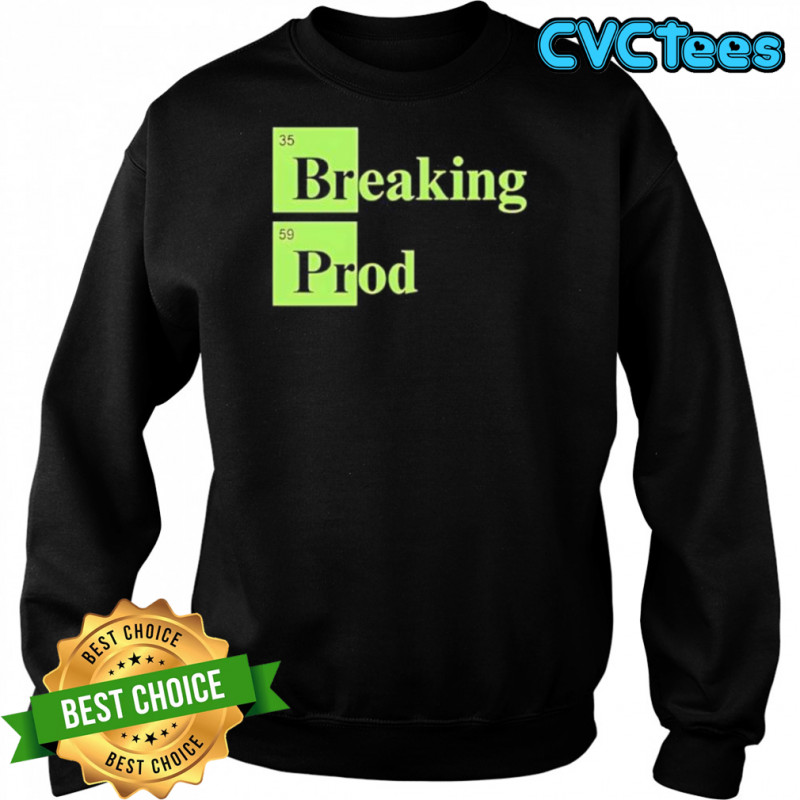Breaking 35 prod 59 shirt Sweatshirt