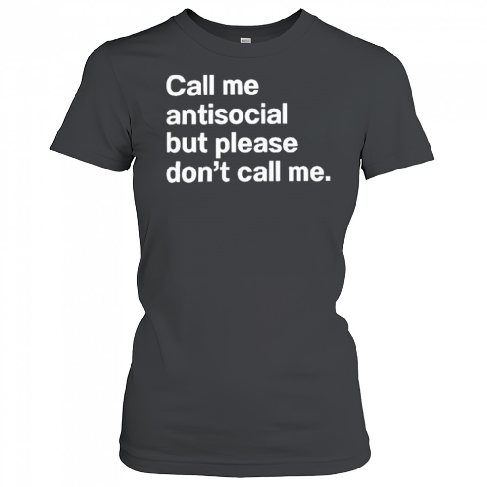 Call Me Antisocial But Please Don’t Call Me T-Shirt Women's T-shirt