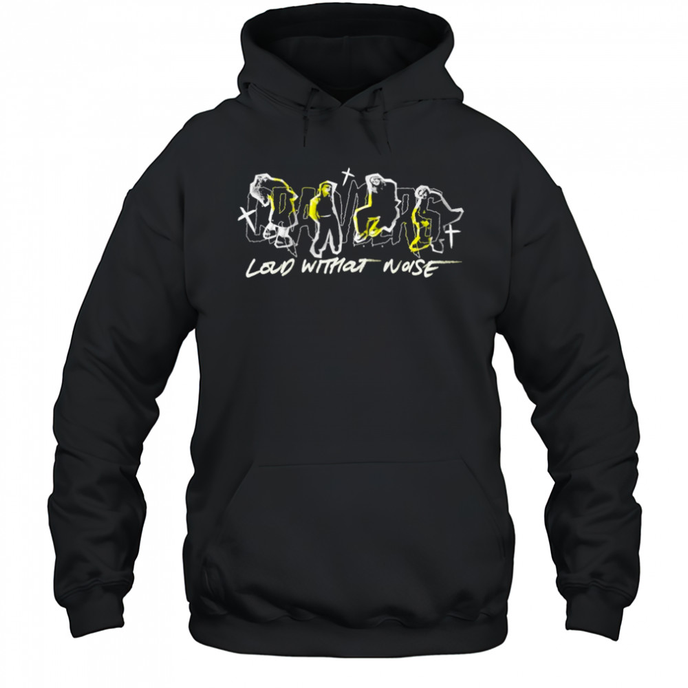 Crawlers Loud Without Noise T-shirt Hoodie