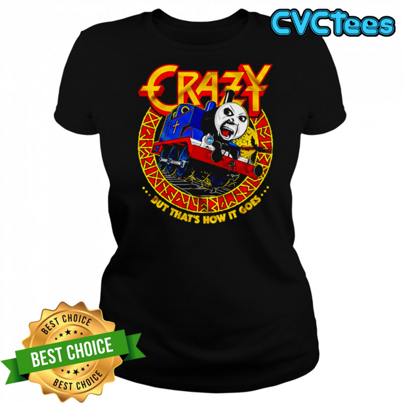 Crazy Train but that’s how it goes shirt Women's T-shirt