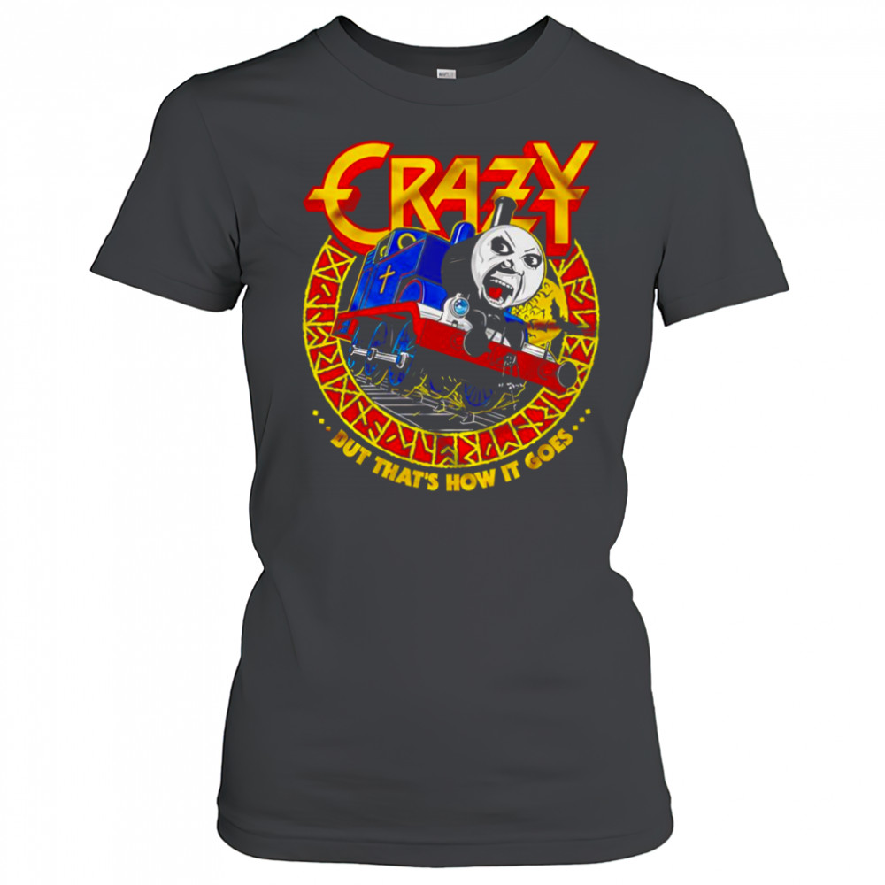 Crazy Train but that’s how it goes shirt Women's T-shirt
