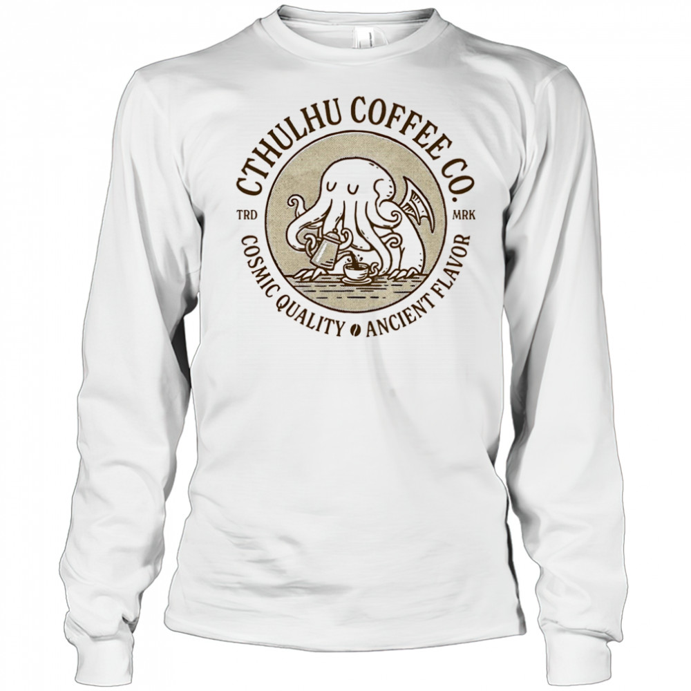 Cthulhu Coffee cosmic quality ancient flavor shirt Long Sleeved