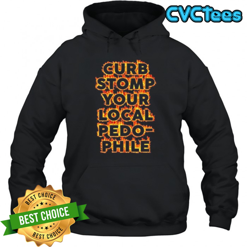 Curb stomp your local pedophile shirt Hoodie