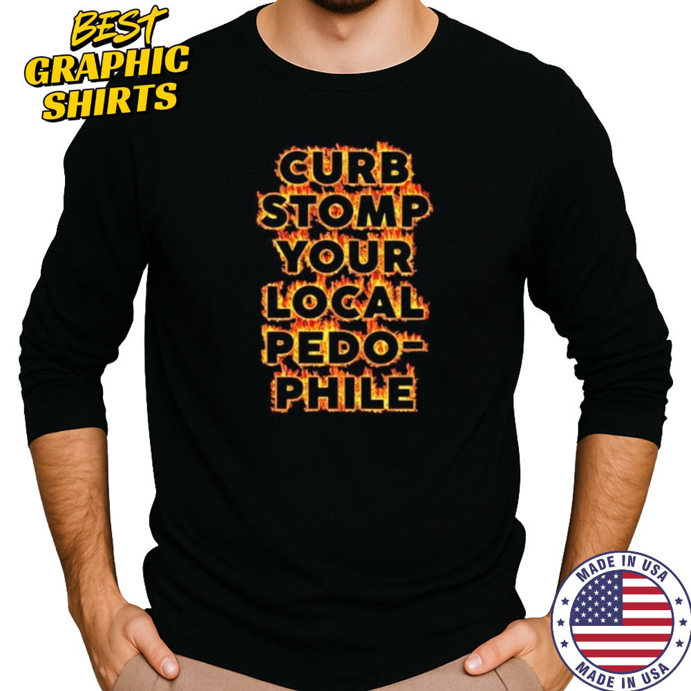 Curb stomp your local pedophile shirt Long Sleeved