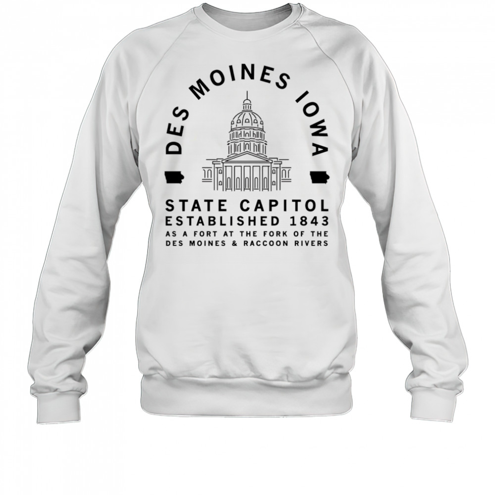 Des Moines Capitol 1843 shirt Sweatshirt
