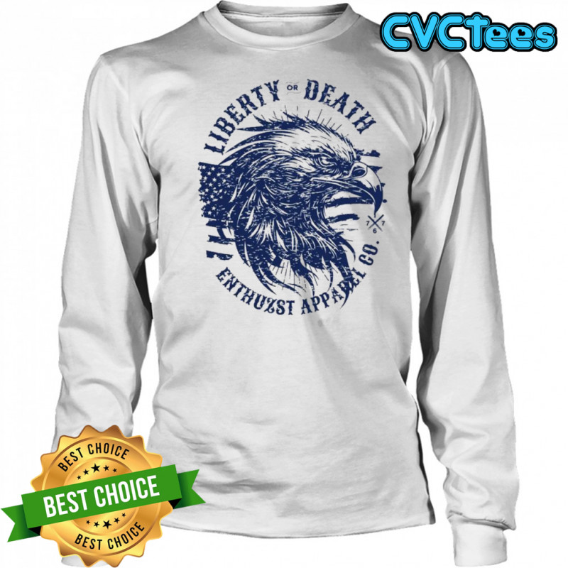 Enthuzst Liberty Or Death Eagle T-shirt Long Sleeved