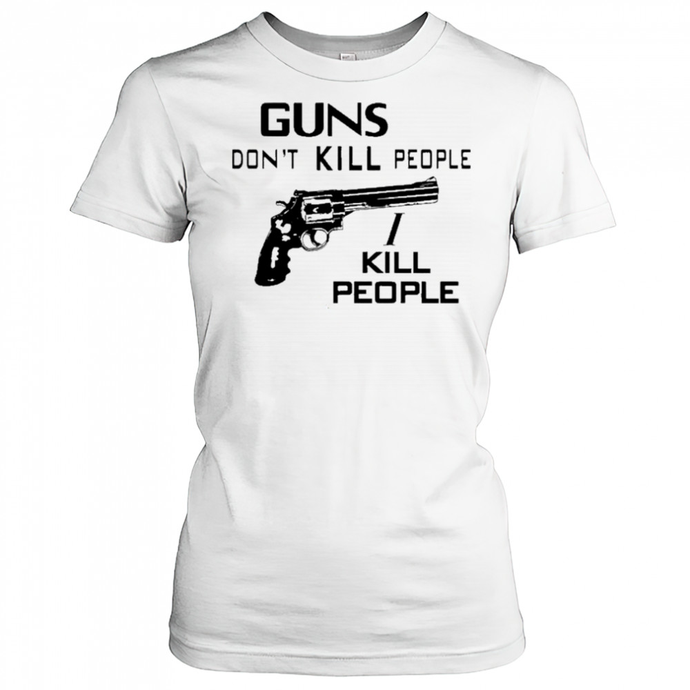 Guns Don’t Kill People I Kill People T-Shirt Women's T-shirt
