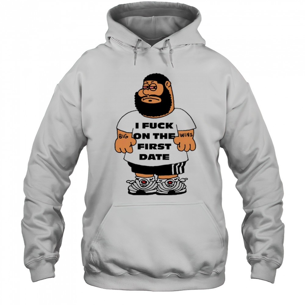 I fuck on the first date shirt Hoodie
