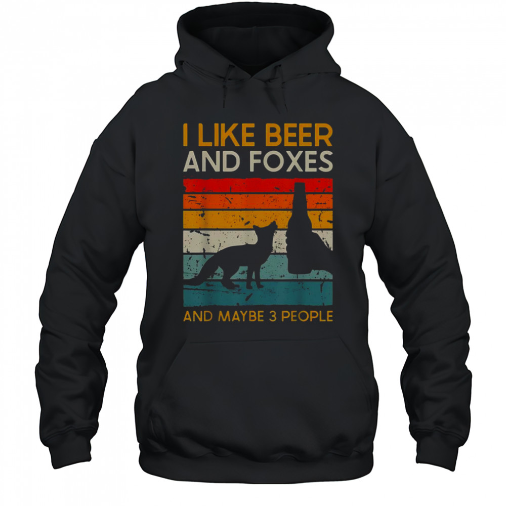 I Like Beer And Foxes And Maybe 3 People Fox Vintage T-Shirt Hoodie