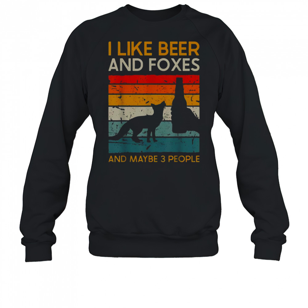 I Like Beer And Foxes And Maybe 3 People Fox Vintage T-Shirt Sweatshirt
